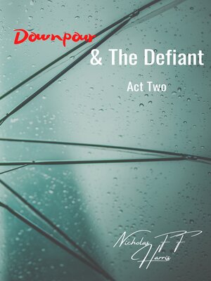 cover image of Downpour & the Defiant Act Two